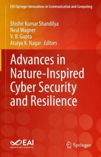 Advances in Nature-Inspired Cyber Security and Resilience by Shishir Kumar Shand