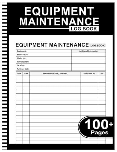 Equipment Maintenance Log Book: Daily Preventive Care for Repairs & Service o…