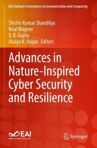 Advances in Nature-Inspired Cyber Security and Resilience by Shishir Kumar Shand