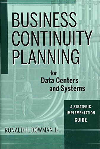 Business Continuity Planning for Data Centers and Systems: A Strategic Imple…