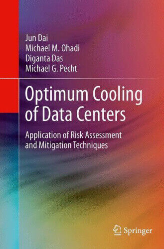 Optimum Cooling of Data Centers: Application of Risk Assessment and Mitigation