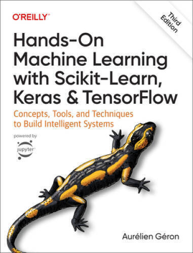 Hands-On Machine Learning with Scikit-Learn, Keras, and TensorFlow: Conce – GOOD