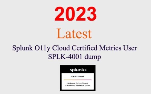 Splunk O11y Cloud Metrics User SPLK-4001 dump GUARANTEED (1 month update)