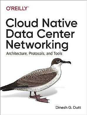 Cloud Native Data Center Networking : Architecture, Protocols, and Tools, Pap…