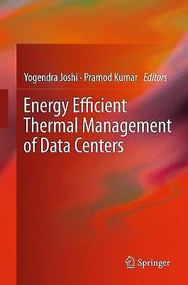 Energy Efficient Thermal Management of Data Centers – 9781489987211