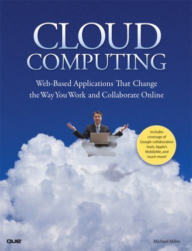 Cloud Computing : by Michael Miller  ( TPB ; 2009 )