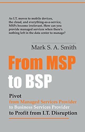 From Msp to Bsp: Pivot to Profit from It Disruption – Paperback – GOOD