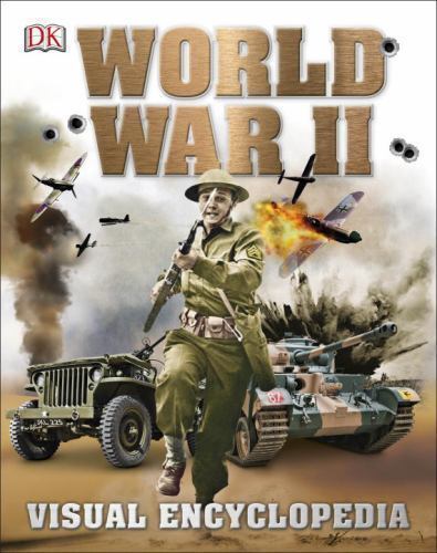 World War II: Visual Encyclopedia – Hardcover By DK – GOOD