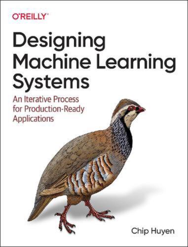 Designing Machine Learning Systems: An Iterative Process for Production-Ready Ap