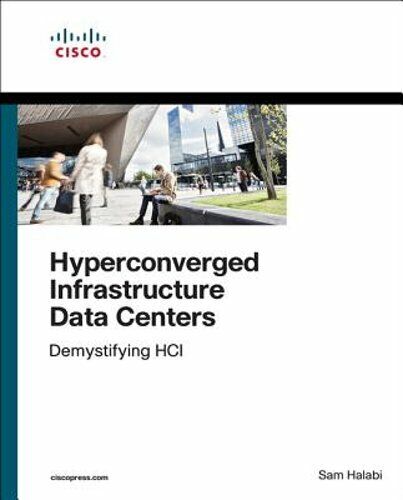 Hyperconverged Infrastructure Data Centers: Demystifying HCI by Sam Halabi: New