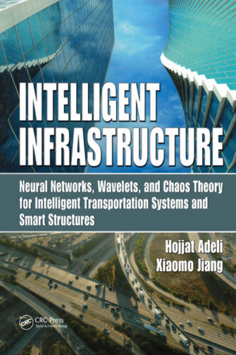 Intelligent Infrastructure: Neural Networks, Wavelets, And Chaos Theory For…