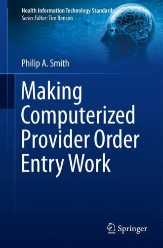 Making Computerized Provider Order Entry Work (Health Information Technology Sta