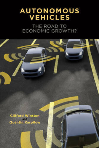 Autonomous Vehicles: The Road to Economic Growth – Paperback – GOOD