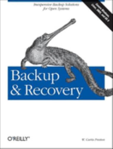 Backup and Recovery : Inexpensive Backup Solutions for Open Syste