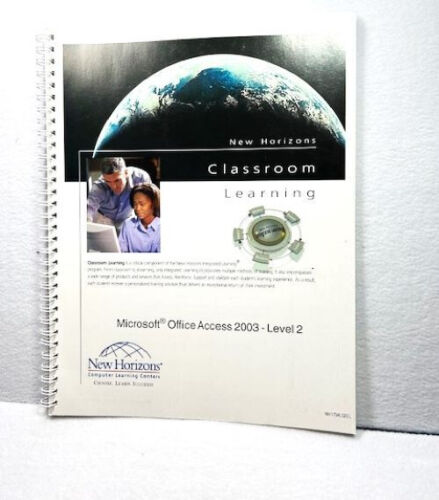 New Horizons Classroom Learning Center Microsoft Office Access Level 2 Softcover