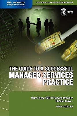 The Guide to a Successful Managed Services Practice – What Every SMB – VERY GOOD