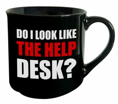 “Look Like the Help Desk” Funny Novelty Mug – Great Gift Idea!