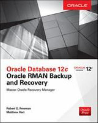 Oracle Database 12c Oracle RMAN Backup and Recovery