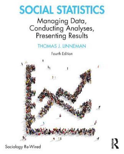 Social Statistics: Managing Data, Conducting Analyses, Presenting Results (Soci