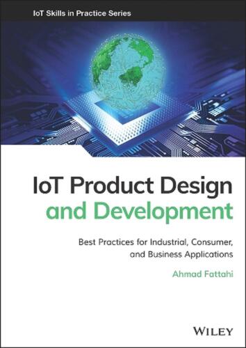 IoT Product Design and Development: Best Practices for Industrial, Consumer, and