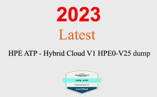 HPE ATP – Hybrid Cloud V1 HPE0-V25 dump GUARANTEED (1 month update)