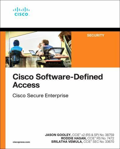 Cisco Software-Defined Access by Vemula, Srilatha; Gooley, Jason; Hasan, Roddie