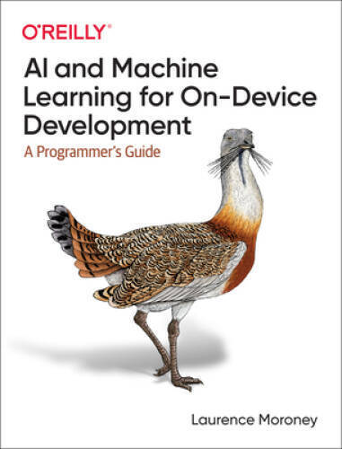 AI and Machine Learning for On-Device Development: A Programmers Guide – GOOD