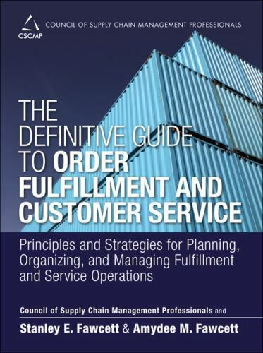 The Definitive Guide to Order Fulfillment and Customer Service: Principles and S