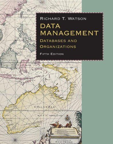 DATA MANAGEMENT: DATABASES & ORGANIZATIONS By Richard T. Watson *Mint Condition*