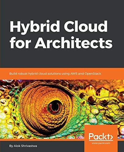 HYBRID CLOUD FOR ARCHITECTS: BUILD ROBUST HYBRID CLOUD By Alok Shrivastwa *VG+*