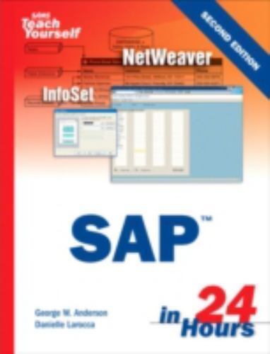 Sams Teach Yourself Sap in 24 Hours by Danielle Larocca; George Anderson