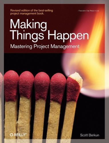 Making Things Happen: Mastering Project Management (Theory in Practice) – GOOD