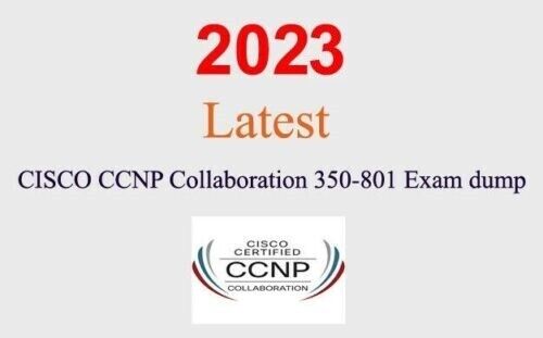 Cisco CCNP COLLABORATION 350-801 dump GUARANTEED (1 month update)