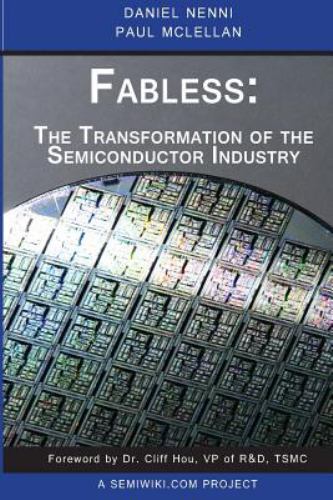 Fabless: The Transformation of the Semiconductor Industry – Nenni, Daniel – Good