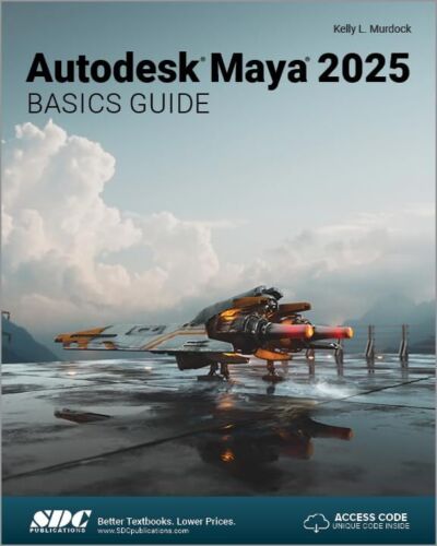 Autodesk Maya 2025 Basics Guide by Kelly Murdock