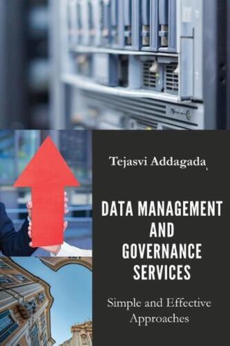 Data Management and Governance Services: Simple and Effective Approaches by Teja