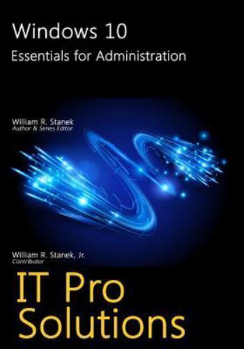 Windows 10: Essentials for Administration (IT Pro Solutions) – Paperback Sta…