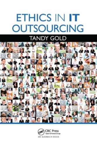 Ethics in It Outsourcing, Paperback by Gold, Tandy, Brand New, Free shipping …