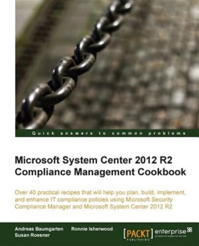 Microsoft System Center 2012 Compliance Management Cookbook, Paperback by Roe…