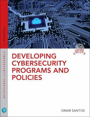 Developing Cybersecurity Programs and Policies (Pearson IT Cybersecurity Curric