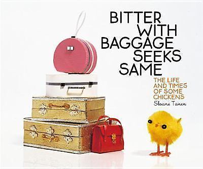 Bitter with Baggage Seeks Same: The Life and Times of Some Chickens – ACCEPTABLE