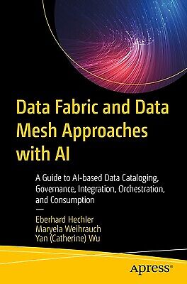 Data Fabric and Data Mesh Approaches wit Eberhard Hechler Paperback