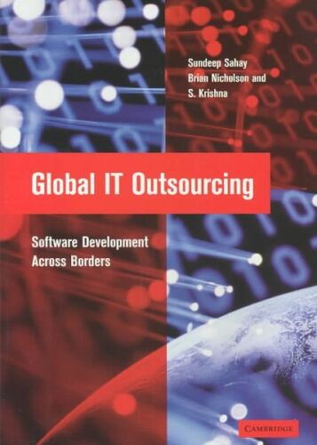 Global It Outsourcing : Software Development Across Borders, Hardcover by Sah…