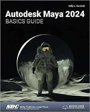 Autodesk Maya 2024 Basics Guide – Paperback, by Kelly L. Murdock – Very Good