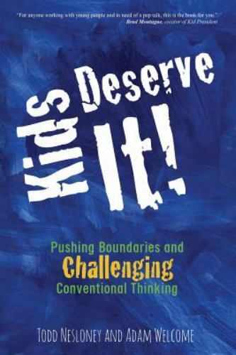 Kids Deserve It : Pushing Boundaries & Challenging Thinking Nesloney Welcome NEW