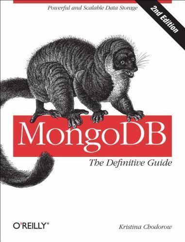 MongoDB: the Definitive Guide : Powerful and Scalable Data Storage by Eoin…