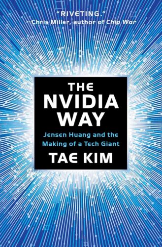 The Nvidia Way: Jensen Huang and the Making of a Tech Giant Hardcover by Tae Kim