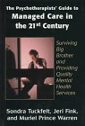 The Psychotherapists’ Guide to Managed Care in the 21st Century: Surviving Big Brother and Providing Quality Mental Health Services