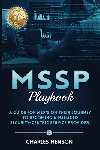 MSSP Playbook: A Guide For MSP’s On Their Journey To Becoming A Managed Security- Centric Service Provider