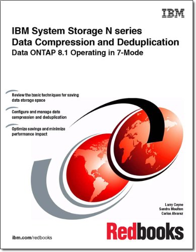 IBM System Storage N Series Data Compression and Deduplication: Data Ontap 8.1 Operating in 7-mode